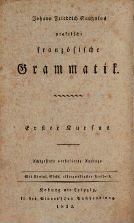 Johann Friedrich Sanguins praktische französische Grammatik. 1, Erster Kursus