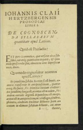 Iohannis Claii Hertzbergensis Prosodiae Liber I. De Cognoscenda Syllabarum quantitate apud Latinos.