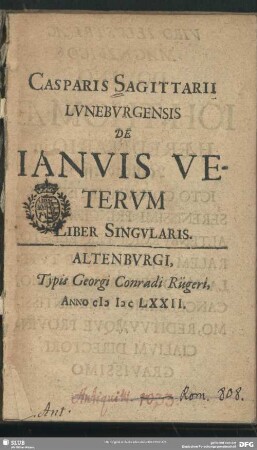Casparis Sagittarii Lvnebvrgensis De Ianvis Vetervm Liber Singvlaris