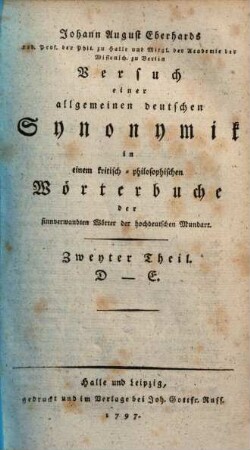 Johann August Eberhards Versuch einer allgemeinen Synonymik in einem kritisch-philosophischen Wörterbuche der sinnverwandten Wörter der hochdeutschen Mundart, 2. D - E