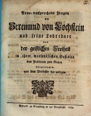 Neue-versprochene Fragen an Veremund von Lochstein und seine Lobredner von der geistlichen Freiheit in ihrer weesentlichen Gestalte