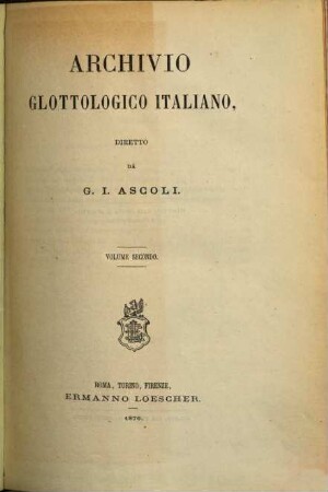 Archivio glottologico italiano : AGI. 2, 2. 1876