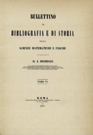 Bullettino di bibliografia e di storia delle scienze matematiche e fisiche.