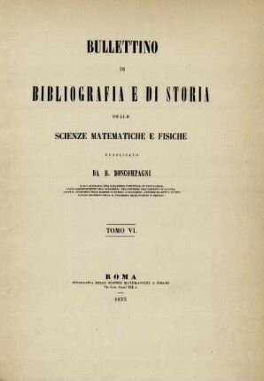 Bullettino di bibliografia e di storia delle scienze matematiche e fisiche.