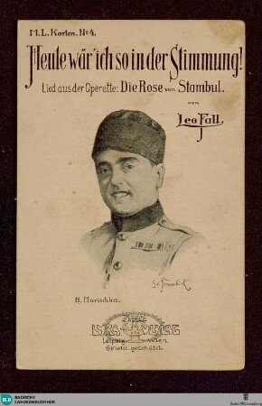 Heute wär ich so in der Stimmung! : Lied aus der Operette "Die Rose von Stambul"