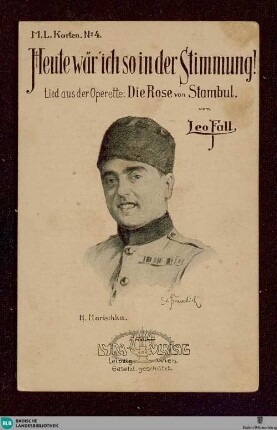 Heute wär ich so in der Stimmung! : Lied aus der Operette "Die Rose von Stambul"