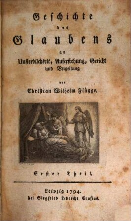 Geschichte des Glaubens an Unsterblichkeit, Auferstehung, Gericht und Vergeltung. 1