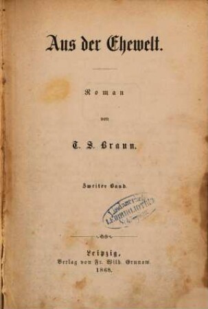 Aus der Ehewelt : Roman von T. S. Braun, 2