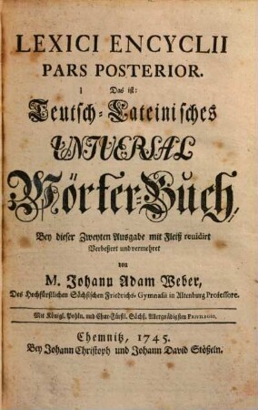 Lexicon encyclion : od. kurtzgefaßtes lateinisch-teutsches u. teutsch-lateinisches Universal-Wörter-Buch, zu nöthigem Verstande der Lateinischen Auctorum ..., 2.