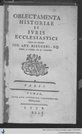 Ios. Ant. Rieggeri Dissertatio Academica de Gratiani Collectione Canonum : illiusque methodo et mendis