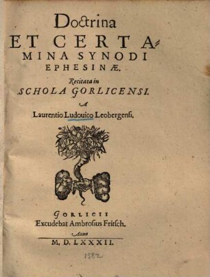 Doctrina et certamina Synodi Ephesinae : recitata in schola Gorlicensi