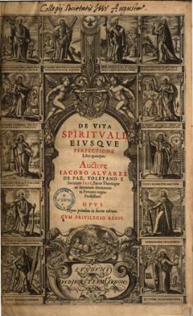 Jacobi Alvarez Opera, [1].. De vita spirituali ejusque perfectione : libri quinque