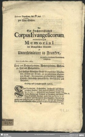 An Ein Hochpreißliches Corpus Evangelicorum unterthäniges Memorial der Evangelischen Gemeinde zu Unterleinleiter in Franken, in puncto diversorum Gravaminum Religionis : Cum Adjunctis Nro. 1 & 2; Dictatum Regenspurg den ... Junii. 1767. per Chur-Sachsen