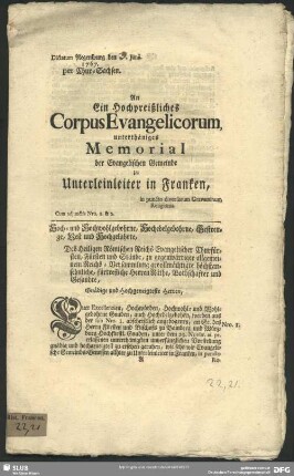 An Ein Hochpreißliches Corpus Evangelicorum unterthäniges Memorial der Evangelischen Gemeinde zu Unterleinleiter in Franken, in puncto diversorum Gravaminum Religionis : Cum Adjunctis Nro. 1 & 2; Dictatum Regenspurg den ... Junii. 1767. per Chur-Sachsen