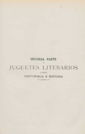 Segunda parte = Juguetes literarios sobre costumbres é historia