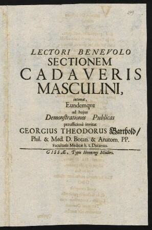 Lectori Benevolo Sectionem Cadaveris Masculini, intimat, Eundemqve ad hujus Demonstrationes Publicas perofficiosè invitat Georgius Theodorus Barthold ...