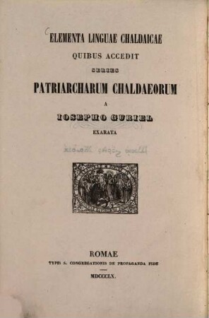 Elementa linguae Chaldaicae quibus accedit series patriarcharum Chaldaeorum