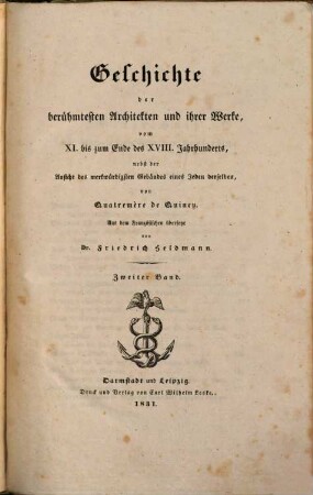 Geschichte der berühmtesten Architekten und ihrer Werke, vom XI. bis zum Ende des XVIII. Jahrhunderts, nebst der Ansicht des merkwürdigsten Gebäudes eines jeden derselben, 2