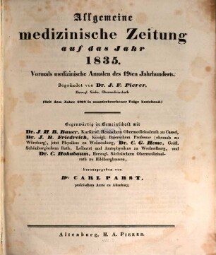 Allgemeine medizinische Zeitung mit Berücksichtigung des Neuesten und Interessantesten der allgemeinen Naturkunde. 1835