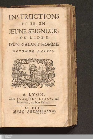 Seconde Partie: Instructions Pour Un Jeune Seigneur, Ou L'Idée D'Un Galant Homme