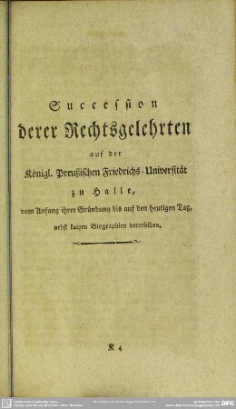 Nebst beygefügter Succession aller Rechtsgelehrten dieser berühmten Universität und deren kurzgefaßte Biographien