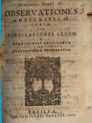 Observationes anticriticae iuris: seu Vindicationes legum a corruptelis criticorum et neotericorum interpretum