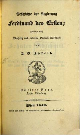 Geschichte der Regierung Ferdinand des Ersten : zunächst nach Bucholtz und andern Quellen bearbeitet. 2,3