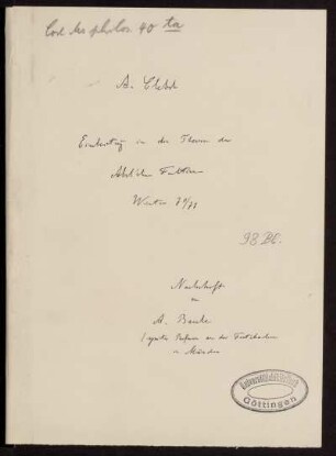 Einleitung in die Theorie der Abel'schen Functionen. [Vorlesungsnachschrift], Göttingen, 24.10.1870 - 9.3.1871 : Einleitung in die Theorie der Abel'schen Funktionen [Umschlagtitel]