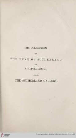 The Collection of the Duke of Sutherland, at Stafford House, styled the Sutherland Gallery