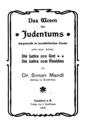 Das Wesen des Judentums dargestellt in homiletischen Essais / von Simon Mandl