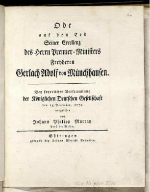 Ode auf den Tod Seiner Excellenz des Herrn Premier-Ministers Freyherrn Gerlach Adolf von Münchhausen
