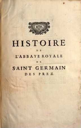 Histoire De L'Abbaye Royale De Saint Germain Des Prez