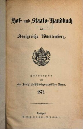 Hof- und Staats-Handbuch des Königreichs Württemberg. 1873