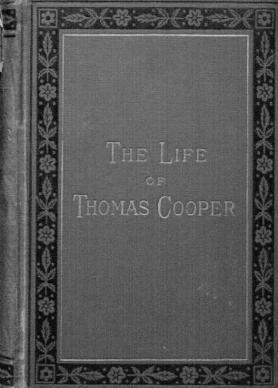 The Life of Thomas Cooper : Written by himself