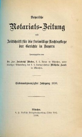 Bayerische Notariats-Zeitung und Zeitschrift für die freiwillige Rechtspflege der Gerichte in Bayern. 27. 1890