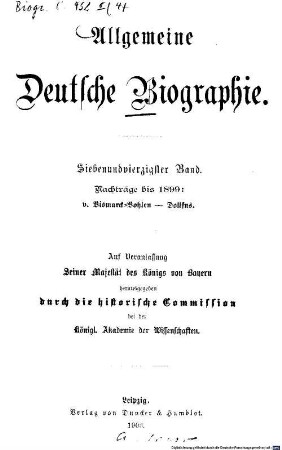 Allgemeine deutsche Biographie. 47, Nachträge bis 1899: v. Bismarck-Bohlen - Dollfus