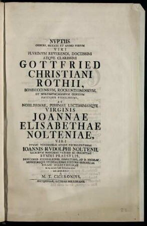 Nuptiis Genere, Pietate Et Animo Parium ... Gottfried Christiani Rothii ... Ac Joannae Elisabethae Nolteniae ... Joannis Rudolphi Noltenii ... Filiae ... : D. V. Iulii M DCCXLVII.