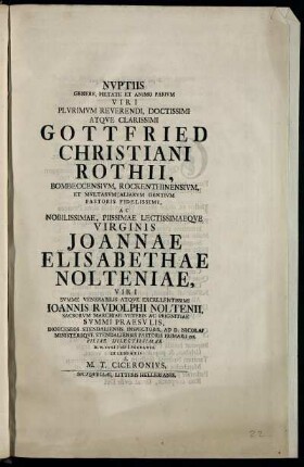 Nuptiis Genere, Pietate Et Animo Parium ... Gottfried Christiani Rothii ... Ac Joannae Elisabethae Nolteniae ... Joannis Rudolphi Noltenii ... Filiae ... : D. V. Iulii M DCCXLVII.