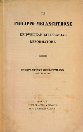 De Philippo Melanchthone reipublicae litterariae reformatore : commentatio