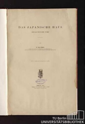 Das japanische Haus : eine bautechnische Studie