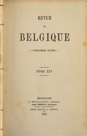 Revue de Belgique. 14 = A. 5. 1873