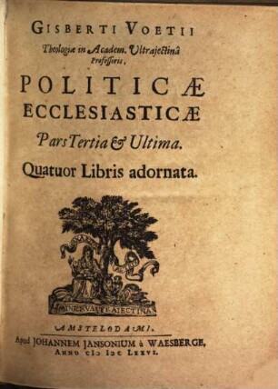 Gisberti Voetii ... Politicae ecclesiasticae pars .... 3