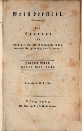 Geist der Zeit : ein Journal für Geschichte, Politik, Geographie, Staaten- und Kriegskunde und Literatur. 1822,2 = Apr. - Juny