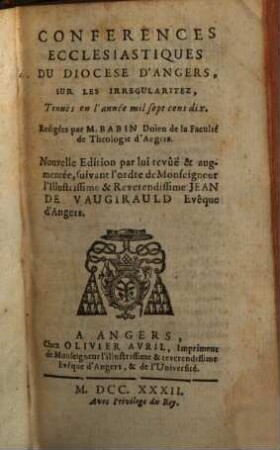 Conferences Ecclesiastiques Du Diocese D'Angers, [9]. Sur Les Irregularitez : Tenues en l'année mil sept cens dix