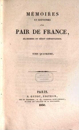 Mémoires et souvenirs d'un pair de France : ex-membre du sénat conservateur, 4
