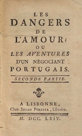 Les Dangers De L'Amour, Ou Les Aventures D'Un Negociant Portugais, 2