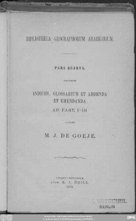 Indices, glossarium et addenda et emendanda ad part. I - III
