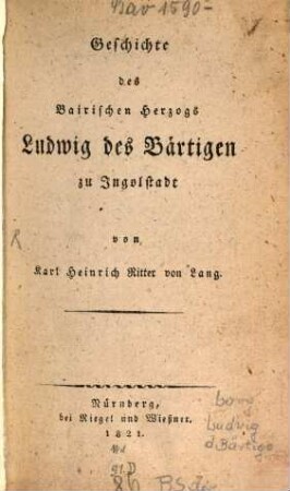 Geschichte des Bairischen Herzogs Ludwig des Bärtigen zu Ingolstadt