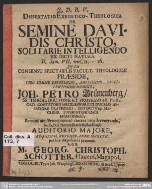 Dissertatio Exegetico-Theologica De Semine Davidis Christo, Solitarie Intelligendo Ex Dicti Natura II. Sam. VII. vers. II. ... 16.