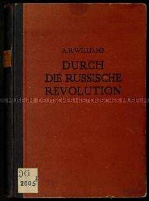 Zeitzeugenbericht eines amerikanischen Journalisten über Erlebnisse und Ereignisse während der Oktoberrevolution 1917-1918